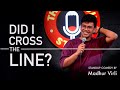 DID I CROSS THE LINE? - Stand Up Comedy by Madhur Virli
