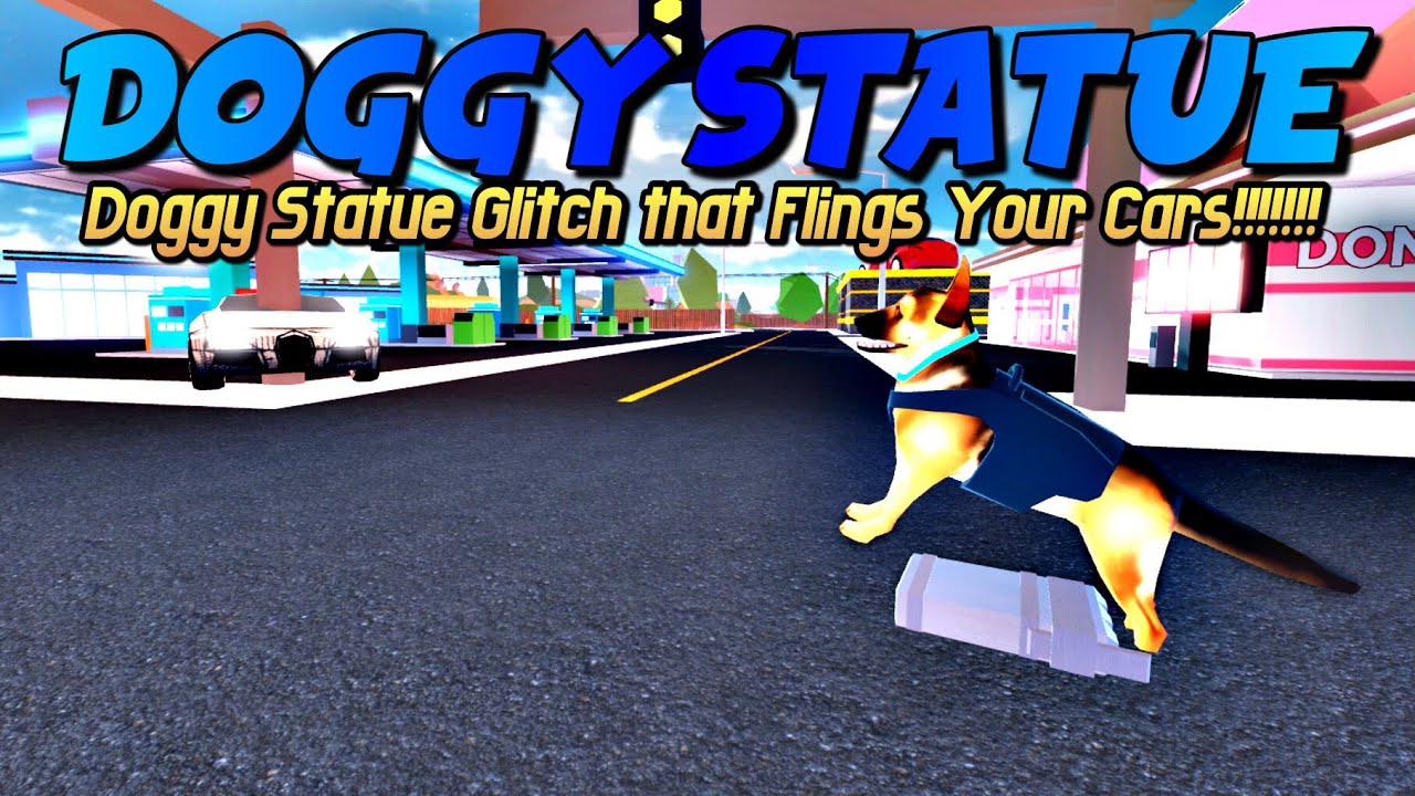 Technically Fixed Doggy Statue Glitch That Flings Your Cars In