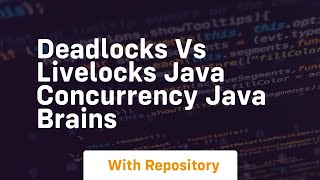 Deadlocks vs livelocks java concurrency java brains