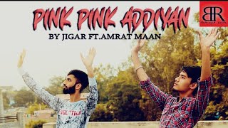 PINK PINK ADDIYAN BY JIGAR FT.AMRIT MAAN|Bhangra Royal|