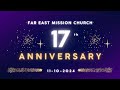 Far East Mission Church 17th Anniversary | November 10, 2024