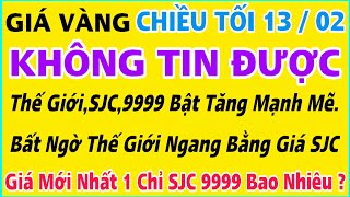 Giá vàng hôm nay 9999 ngày 13/2/2025 | GIÁ VÀNG MỚI NHẤT || Xem bảng giá vàng SJC 9999 24K 18K 10K