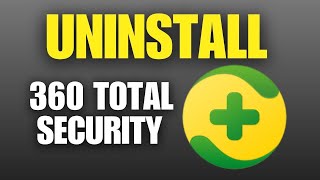 How To Completely Uninstall 360 Total Security in Windows (2025)