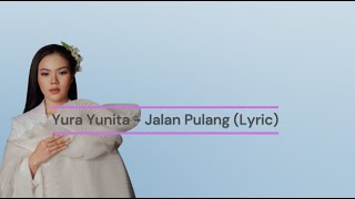 Yura Yunita - Jalan Pulang (Lyric)