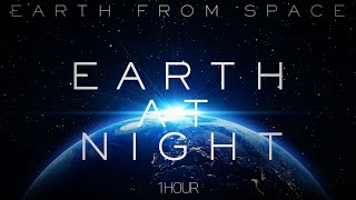 Earth From Space at Night - 1 hour of Calm Atmospheric Music with NASA ISS Footage (Arctic Audio)