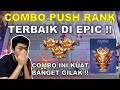 COMBO PUSH RANK TERBAIK DI EPIC !! COMBO INI KUAT BANGET GILAK !! COMBO MAGIC CHESS TERKUAT 2024