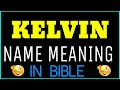 Kelvin Name Meaning In Bible | Kelvin meaning in English | Kelvin name meaning In Bible