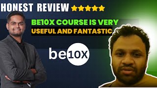 Be10x Course Is Very Useful And Fantastic | Be10x Honest Review