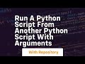 run a python script from another python script with arguments