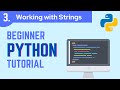 Python Beginner (2021) Tutorial Part 3: Strings