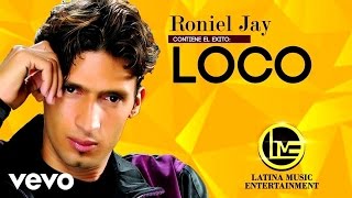 Roniel Jay - Loco (Audio)