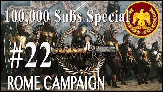 100,000 Sub Special Campaign - Divide Et Impera - Rome #22
