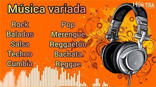 MÚSICA VARIADA - Pop, Baladas, Cumbia, Rock, Merengue, Techno, Salsa, Reggaetón, Bachata y Reggae
