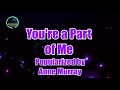 You're a Part of Me by Anne Murray (KARAOKE)