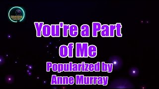 You're a Part of Me by Anne Murray (KARAOKE)
