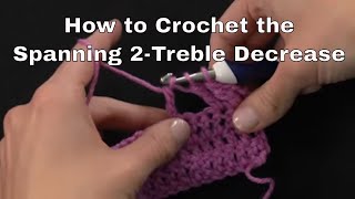 How to Crochet the Spanning 2-Treble Decrease | an Annie's Tutorial