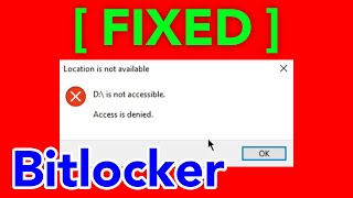 [FIX] Access Denied When Opening Bitlocker Encrypted Drive