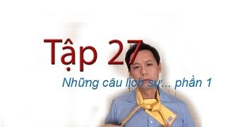 Tap 27: Hoc tieng Anh: Nhung cau lich su phan 1