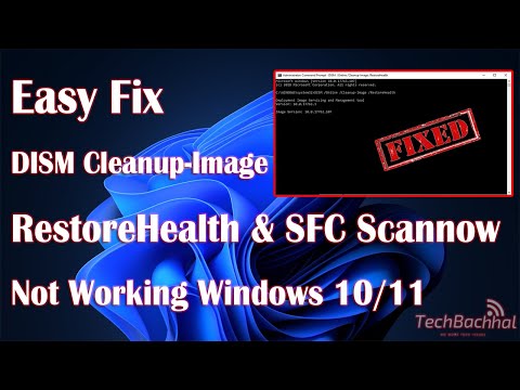 "Fix DISM, Cleanup Image, RestoreHealth, SFC Scannow Not Working in Windows 11