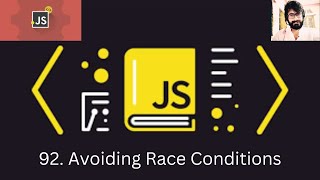 92. JAVASCRIPT : Avoiding Race Conditions