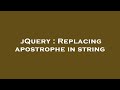 jQuery : Replacing apostrophe in string