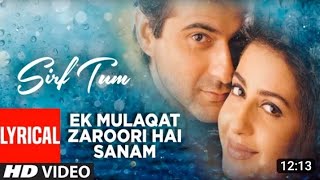 Ek Mulakaat Zaroori Hai Sanam - Sirf Tum (1999)||Full Lyrical Video Song||SanjayKapoor& Priya Gill||