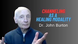 Dr. John J Burton describes how channeling assists him in his counseling practice