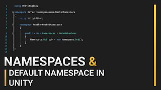 Namespaces in Unity (C#)