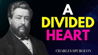 A Divided Heart | Charles Spurgeon Audio Sermons 2025