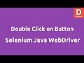 Double click on button WebElement using Selenium