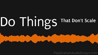 'Do Things That Don't Scale' by Paul Graham (Narrated by AI Voice Clone)