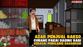 AZAB PEDAGANG BAKSO CURANG PAKAI DAGING BABI SEBAGAI PENGLARIS DAGANGAN ||  SINETRON AZAB