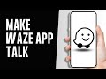 How to Make Waze App Talk 2024