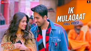 Ik Mulaqaat - Full Video | Dream Girl | Ayushmann Khurrana, Nushrat Bharucha | Altamash F & Palak M