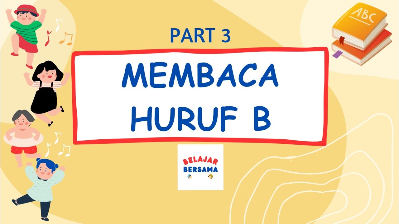 Belajar Membaca ABC Anak Tk Sd Paud Akhiran Huruf B (Part 3). Belajar ...