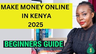 DO THIS IF YOU WANT TO MAKE MONEY ONLINE IN KENYA 2025