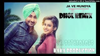 Ja Ve Mundya Dhol Remix Ranjit Bawa KAKA PRODUCTION DHOL NIRMAL DJ remix songs Punjabi Songs 2020