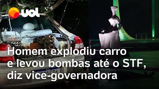 Explosões em Brasília: Homem explodiu carro e levou bombas até o STF, diz vice-governadora do DF