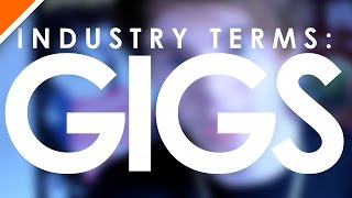 Industry Terms: GIGS