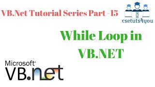 VB Net Tutorial Series Part 15 While Loop in VB.Net