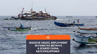 Massive vessel deployment in Scarborough Shoal betrays a scared China, says Philippines