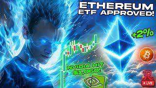 BITCOIN LIVE : ALL ETHEREUM ETFS APPROVED! NVDA OVER $1000!