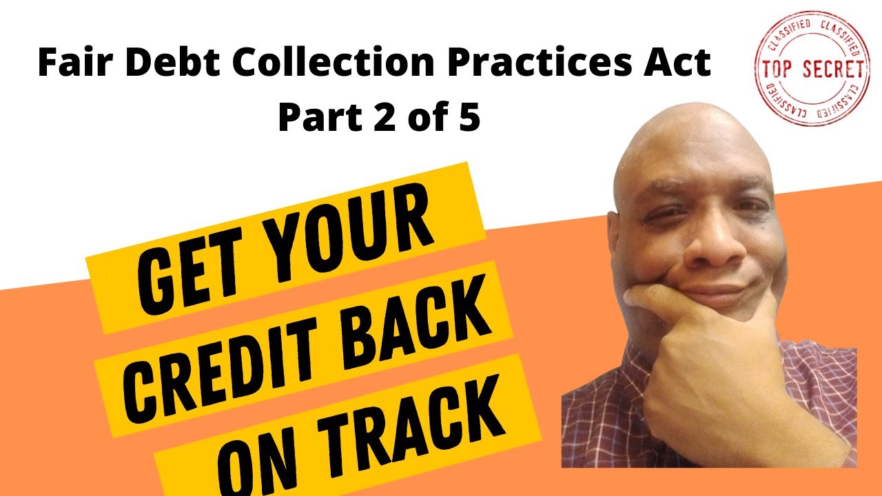 Ways The Fair Debt Collection Practices Act Protects You - Part 2 Of 5 ...