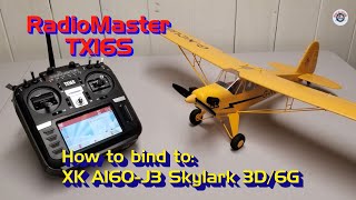 RadioMaster TX16S with HALL Sensor Gimbals - Binding to an XK A160-J3 Skylark with 3D/6G System