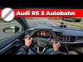 Audi RS3 8Y Top Speed | Launch Control | Pure Sound | Autobahn 250+km/h