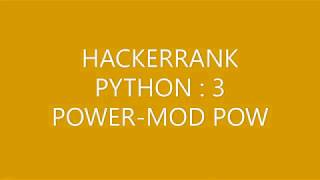 HACKERRANK(PYTHON3)|POWER MOD POW