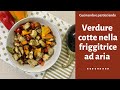 VERDURE GRATINATE- NELLA FRIGGITRICE AD ARIA🍆🌶🍆 Cucinando e pasticciando