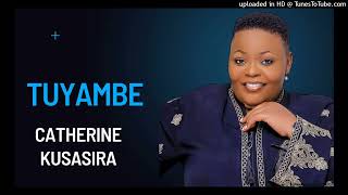 Tuyambe [Official Audio] - Catherine Kusasira