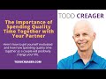 The Importance of Spending Quality Time Together with Your Partner | Todd Creager