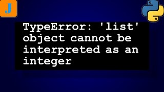TypeError: 'list' object cannot be interpreted as an integer